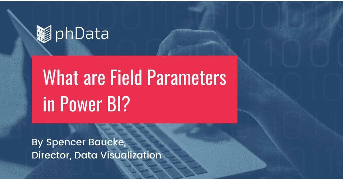 What Are Field Parameters In Power BI? | PhData