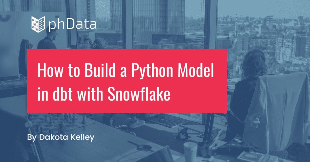 How to Build a Python Model in dbt with Snowflake featured image