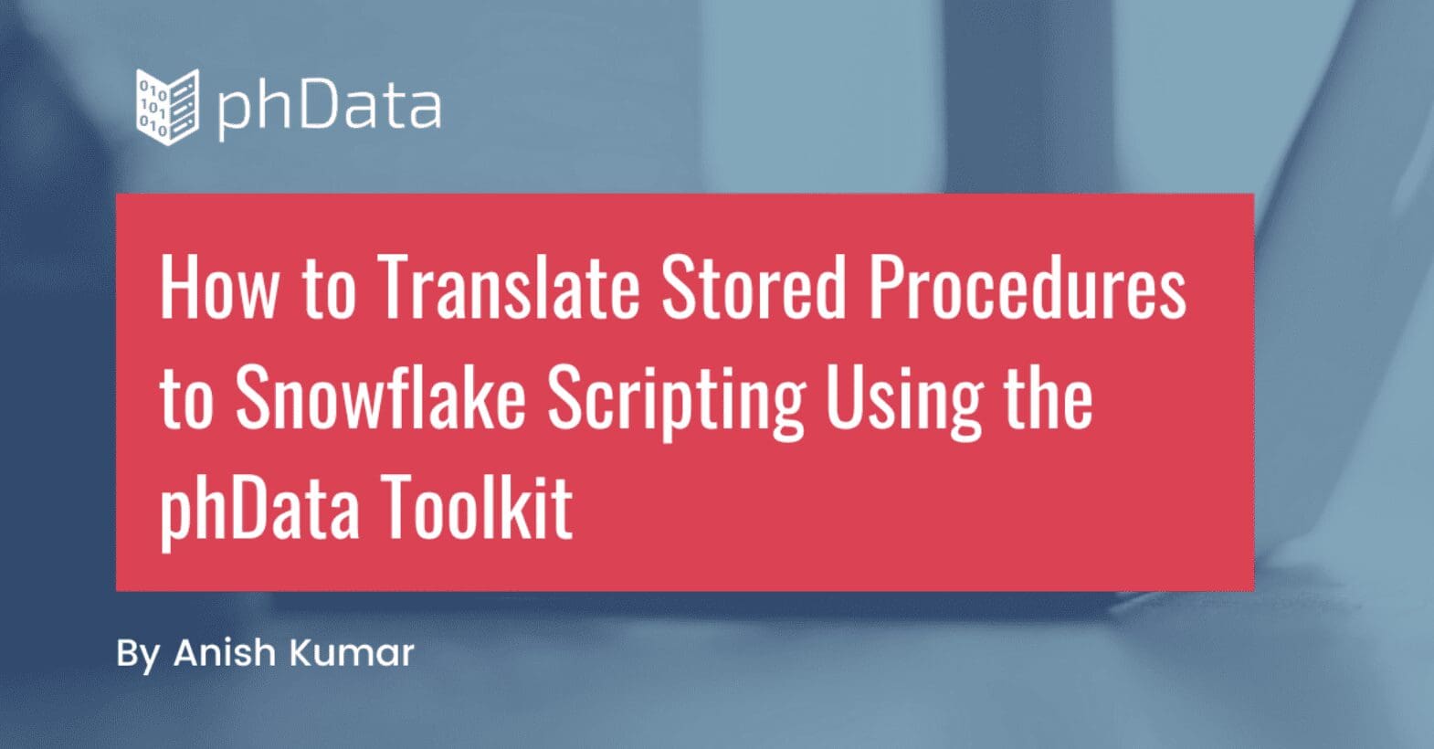 How to translate stored procedures to Snowflake Scripting Using phData SQLMorph