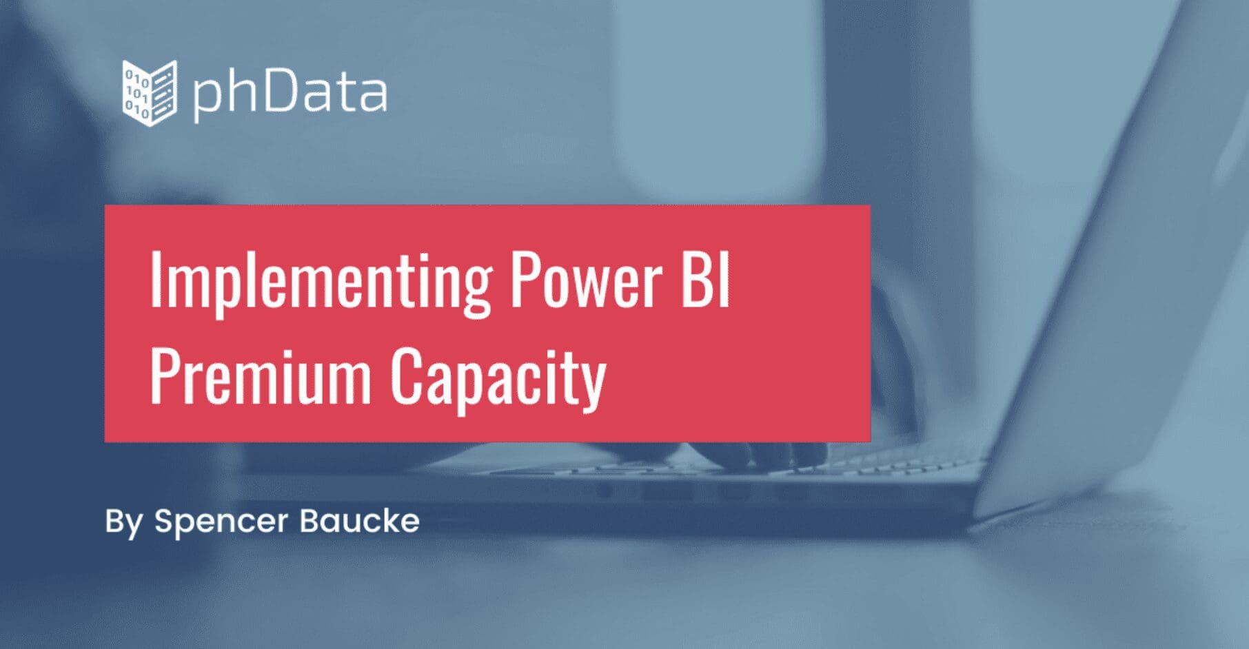 Implementing Power BI Premium Capacity