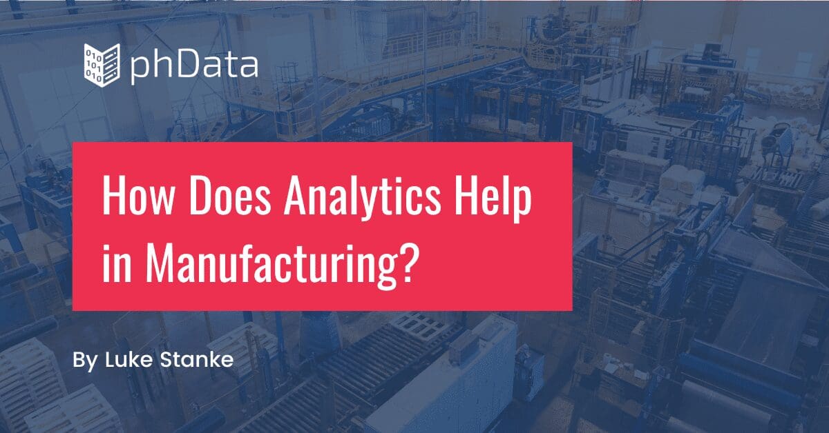 How Does Analytics Help in Manufacturing?