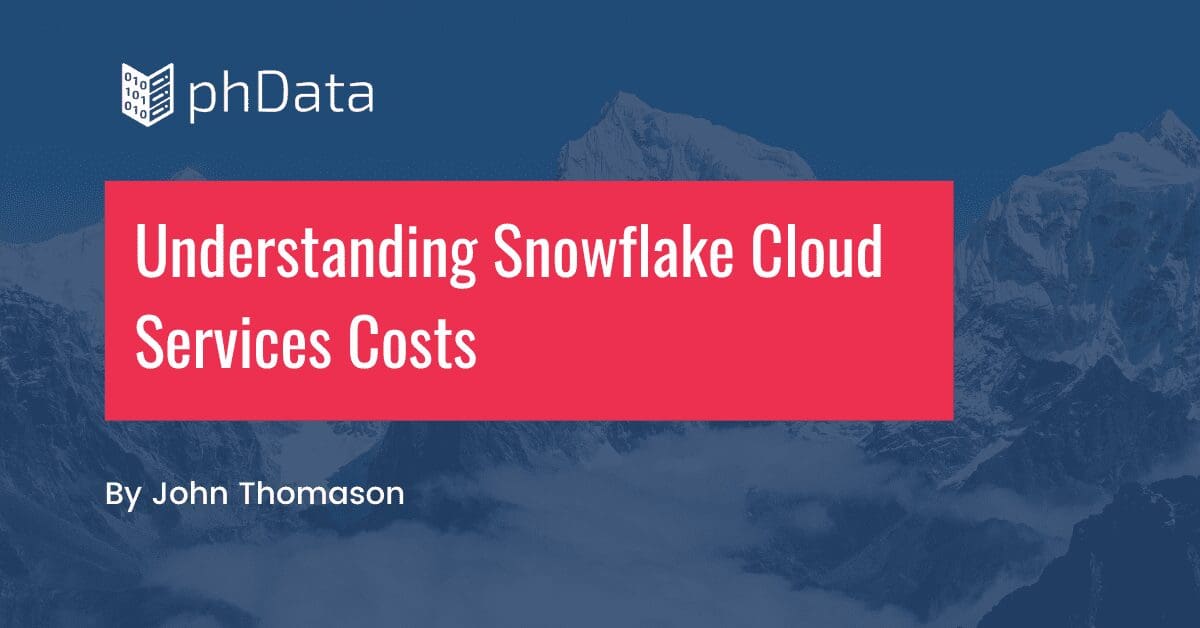 A featured image for the blog with a Snowy mountain in the background and a title card that says, "understanding snowflake cloud services costs"